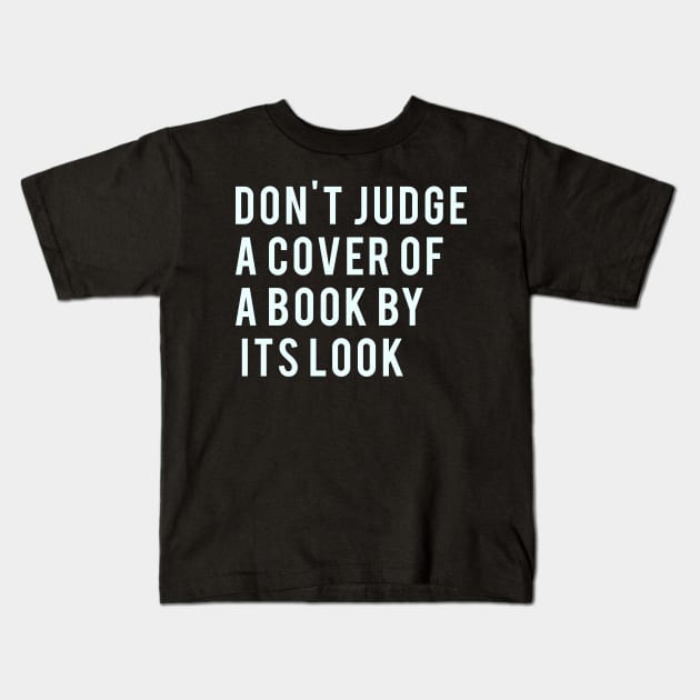 Don't Judge a cover of a book by it's look Kids T-Shirt by PGP